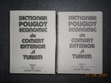 DICTIONAR POLIGLOT ECONOMIC, DE COMERT EXTERIOR SI TURISM 2 volume impecabile