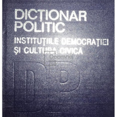 Sergiu Tămaș - Dicționar politic. Instituțiile democrației și cultura civică (editia 1993)
