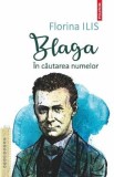 Blaga. In cautarea numelor - Florina Ilis