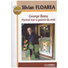 Silvian Floarea - George Banu: Portret intr-o galerie de arta - 131314