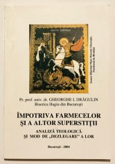 Impotriva farmecelor si a altor superstitii, analiza teologica si mod de dezlegare a lor,Gheorghe Dragulin,vraji,magie,spiritualitate,ocultism,