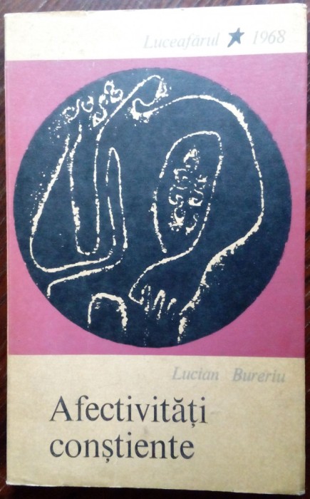 LUCIAN BURERIU - AFECTIVITATI CONSTIENTE (POEZII) [volum de debut, EPL 1968]