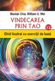 Vindecarea Prin Tao. Nivelurile 1-6, Mantak Chia, William U. Wei - Editura Polirom
