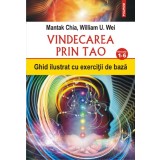 Vindecarea Prin Tao. Nivelurile 1-6, Mantak Chia, William U. Wei - Editura Polirom