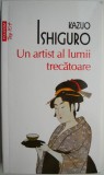 Un artist al lumii trecatoare &ndash; Kazuo Ishiguro - Roman