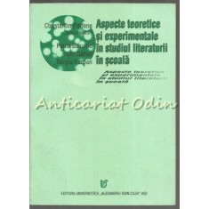 Aspecte Teoretice Si Experimentale In Studiul Literaturii - Constantin Parfene