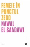 Femeie in punctul zero - Nawal El-Saadawi