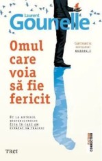 Omul care voia sa fie fericit/Laurent Gounelle