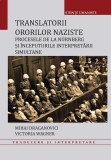 Cumpara ieftin Translatorii ororilor naziste - Paperback brosat - Mihai Draganovici, Victoria Wagner - Editura Universității din București