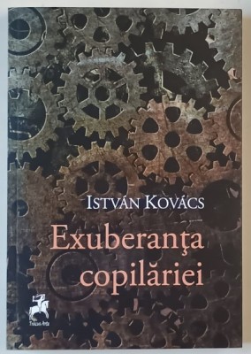 EXUBERANTA COPILARIEI de ISTVAN KOVACS , 2016 foto