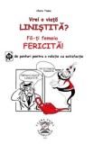 Vrei o viata linistita? Fa-ti femeia fericita! Ed.2 - Clara Toma