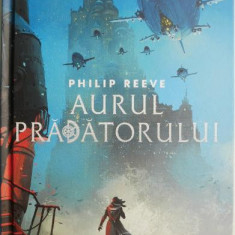 Aurul pradatorului – Philip Reeve