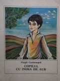 Copilul cu inima de aur, Virgil Carianopol, Editura Ion Creanga, 1980, Carte Povesti copii, 91 pagini