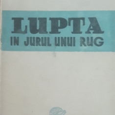 STEFAN ZWEIG - LUPTA IN JURUL UNUI RUG - ED. MODERNA, 1945