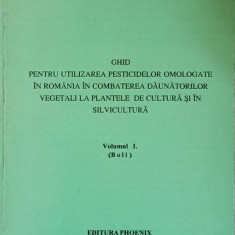 GHID PENTRU UTILIZAREA PESTICIDELOR OMOLOGATE IN ROMANIA IN COMBATEREA DAUNATORILOR VEGETALI LA PLANTELE DE CULT