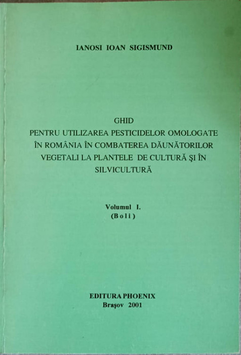 GHID PENTRU UTILIZAREA PESTICIDELOR OMOLOGATE IN ROMANIA IN COMBATEREA DAUNATORILOR VEGETALI LA PLANTELE DE CULT