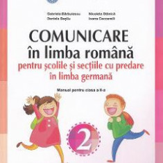 Comunicare in limba romana pentru scolile si sectiile cu predare in limba germana - Clasa 2 - Manual - Gabriela Barbulescu, Nicoleta Stanica,Daniela B