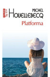 Platforma Top 10+ Nr.28, Michel Houellebecq - Editura Polirom