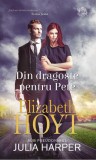 Din dragoste pentru Pete | Elizabeth Hoyt