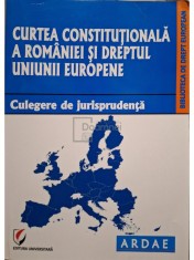 Dragos Calin - Curtea Constitutionala a Romaniei si Dreptul Uniunii Europene (Editia: 2014) foto