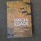 Mircea Eliade - Samanismul si tehnicile arhaice ale extazului