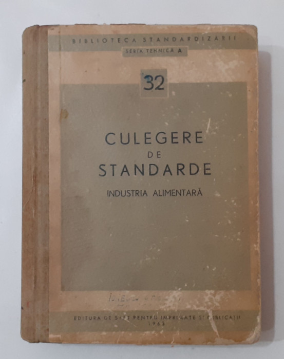 Culegere De Standarde - Industria Alimentara 1963 POZE CUPRINS (VEZI DESCRIEREA)