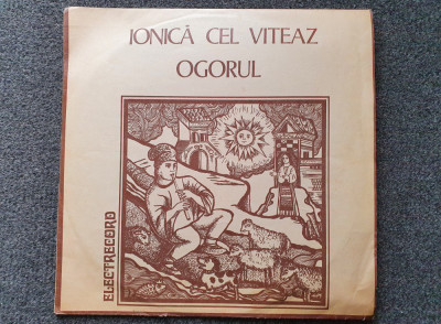 IONICA CEL VITEAZ * OGORUL (DISC VINIL) foto