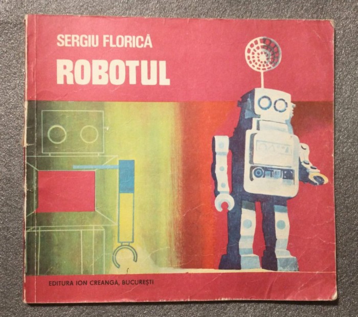 Sergiu Florică - Robotul (desene: Soci Vasile; 1976)