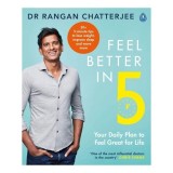 Cumpara ieftin Feel Better In 5 Your Daily Plan to Feel Great for Life