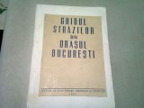 GHIDUL STRAZILOR DIN ORASUL BUCURESTI 1954
