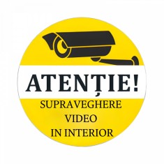 Sticker Atentie! SUPRAVEGHERE VIDEO IN INTERIOR