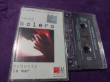 Caseta audio Originala RAVEL BOLERO Essential Classics Debussy la mer,Colectie