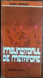 Cumpara ieftin IOAN (T.) MORAR - IMBLANZITORUL DE METAFORE (VERSURI, volum de debut - 1981)
