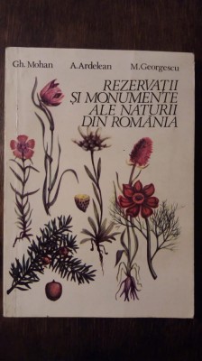 REZERVATII SI MONUMENTE ALE NATURII DIN ROMANIA-GH. MOHAN, A, ARDELEAN foto