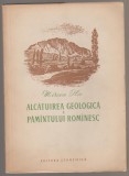 Mircea Ilie - Alcatuirea geologica a pamintului rominesc, 1956