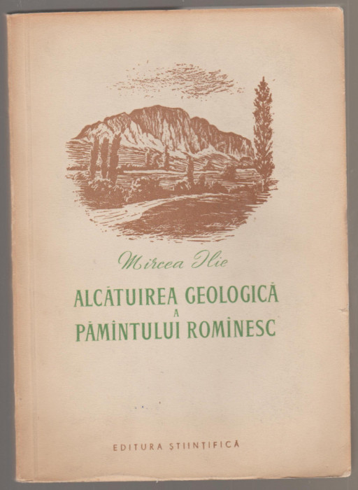 Mircea Ilie - Alcatuirea geologica a pamintului rominesc