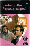 Fugara si politistul - Sandra Steffen, Editura Alcris, Colectia El si Ea, 1995, 153 pagini, Literatura straina