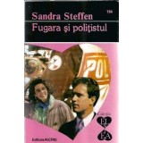 Fugara si politistul - Sandra Steffen