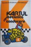 Kartul, Mecanica si Conducere - Constantin Gradinaru, Dan Vaiteanu - Carte Beletristica