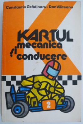 Kartul, mecanica si conducere &amp;ndash; Constantin Gradinaru, Dan Vaiteanu foto