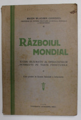 RAZBOIUL MONDIAL - STUDIU REZUMATIV AL OPERATIUNILOR PETRECUTE PE TOATE FRONTURILE - de MAIOR WLADIMIR CHIROVICI , 1930 foto