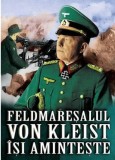 Feldmaresalul von Kleist isi aminteste | Heinrich Von Kleist, Miidecarti