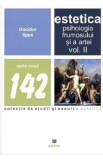 Estetica. Psihologia frumosului si a artei. Vol.2 - Theodor Lipps