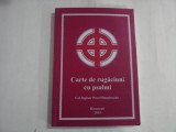 CARTE DE RUGACIUNI CU PSALMI - COL. INGINER PAVEL DUMITRACHE