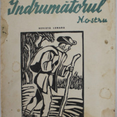 INDRUMATORUL NOSTRU , REVISTA LUNARA , ANUL I , APRILIE 1942 , PREZINTA PETE SI URME DE UZURA