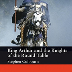 King Arthur and the Knights of the Round Table - Book and Audio CD | Stephen Colbourn