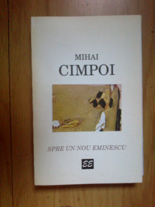 w0c SPRE UN NOU EMINESCU - MIHAI CIMPOI (stare foarte buna)