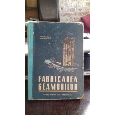 FABRICAREA GEAMURILOR - SANTIGHIAN ARSEN MANUAL PENTRU SCOLILE PROFESIONALE