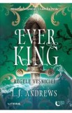 Ever King. Regele vesniciei. Seria Regatul vesniciei Cartea intai - L.J. Andrews