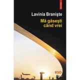 Ma gasesti cand vrei - Lavinia Braniste